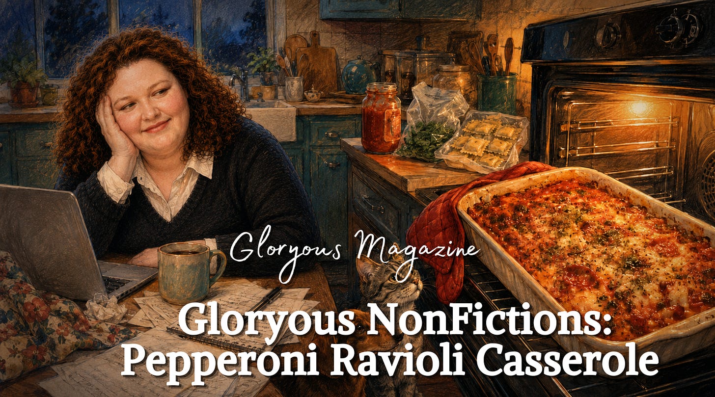 Wide illustrated banner of a smiling, curly-haired woman resting her head on one hand at a cluttered kitchen table with a laptop, mug, handwritten pages, and pen. A gray tabby cat sits between her and an open oven, where a bubbling pepperoni ravioli casserole glows beside a red oven mitt. Marinara, spinach, and packaged ravioli rest on the counter. Text reads: “Gloryous Magazine” and “Gloryous NonFictions: Pepperoni Ravioli Casserole.”