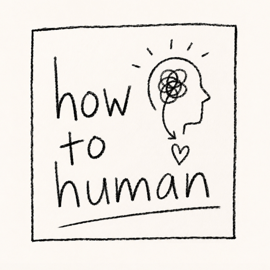 How to Human