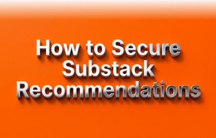 How to Secure Substack Recommendations