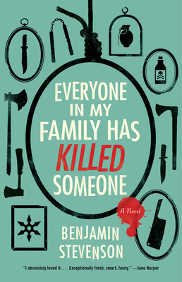 Cover image of the book "Everyone in My Family Has Killed Someone" by Benjamin Stevenson Cover image of the book "Everyone in My Family Has Killed Someone" by Benjamin Stevenson