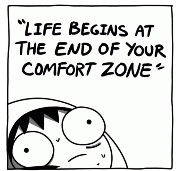 Expectativa: a vida começa fora da zona de conforto. Realidade: pânico absoluto