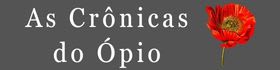 As Crônicas do Ópio
