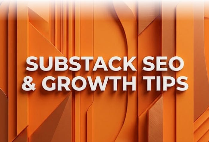 Substack SEO and Growth Tips Substack SEO and Growth Tips