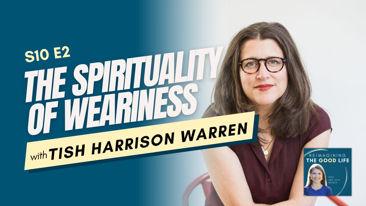 Podcast graphic for Reimagining the Good Life, Season 10 Episode 2. Tish Harrison Warren poses for an indoor portrait with text overlay that reads: “The Spirituality of Weariness with Tish Harrison Warren.” Near the bottom is the podcast logo, which features a portrait of Amy Julia Becker smiling in a blue top against a dark teal background with curved gold accents and the text: “Reimagining the Good Life with Amy Julia Becker.” Podcast graphic for Reimagining the Good Life, Season 10 Episode 2. Tish Harrison Warren poses for an indoor portrait with text overlay that reads: “The Spirituality of Weariness with Tish Harrison Warren.” Near the bottom is the podcast logo, which features a portrait of Amy Julia Becker smiling in a blue top against a dark teal background with curved gold accents and the text: “Reimagining the Good Life with Amy Julia Becker.”