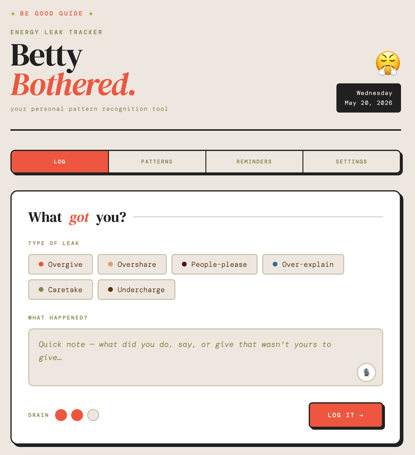 Screenshot of Betty Bothered, a personal energy leak tracking tool built by Katie MacLachlan of Be Good Guide. The interface shows a log form with category options including Overgive, Overshare, People-please, Over-explain, Caretake, and Undercharge, a note field for capturing what happened, a drain level indicator, and a recent entries list. The design uses Be Good Guide brand colors: sand background, persimmon red accents, and Night Sky typography.