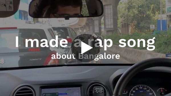 I made a rap song about Bangalore.
