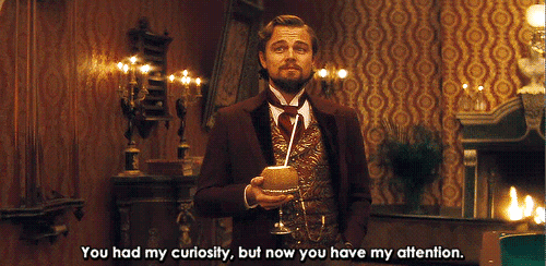 You had my curiosity, but now you have my attention. - GIF - Imgur