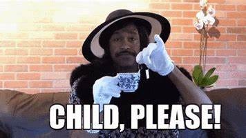 Child Please GIFs - Find & Share on GIPHY