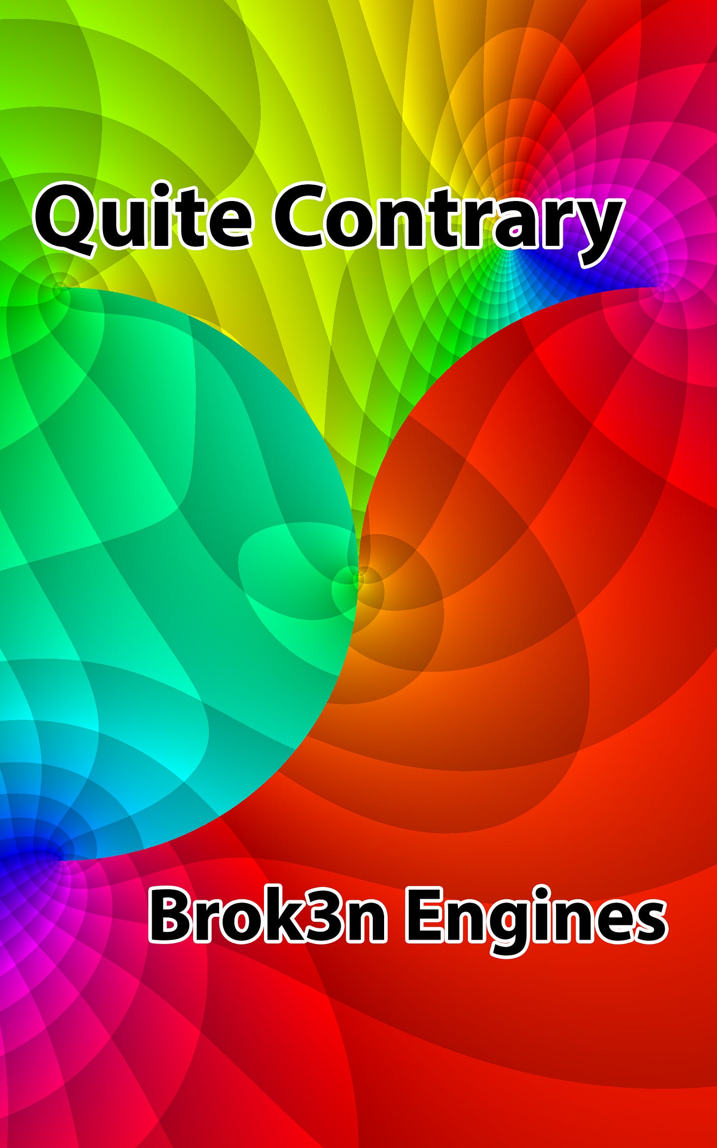 Quite Contrary - Brok3n Engines