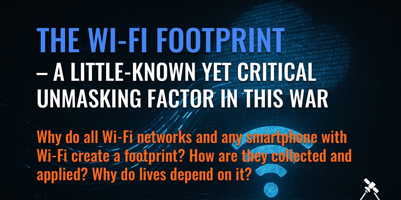 The Wi-Fi Footprint – a little-known yet critical unmasking factor in this war