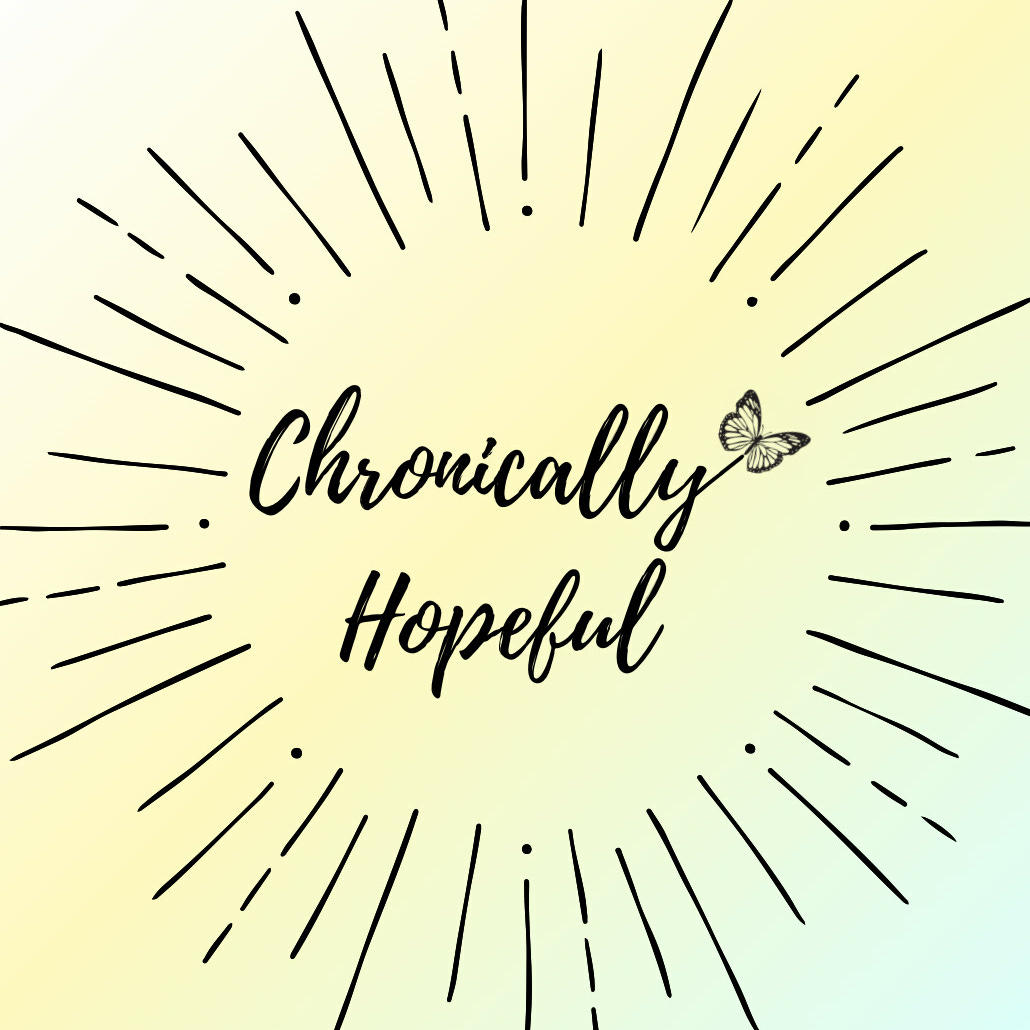 Chronically Hopeful