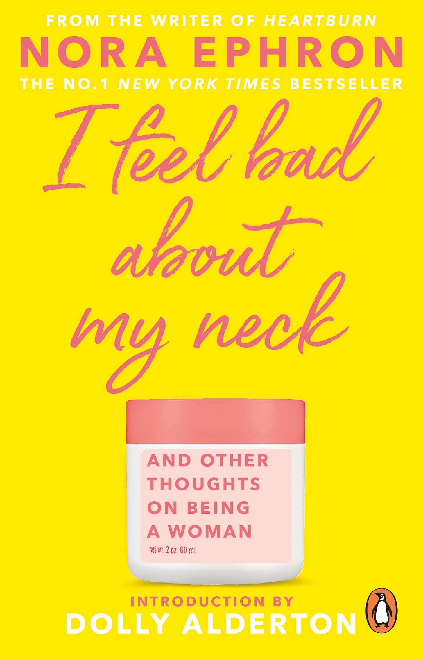 I Feel Bad About My Neck: with a new introduction from Dolly Alderton:  Amazon.co.uk: Ephron, Nora, Alderton, Dolly: 9780857526939: Books