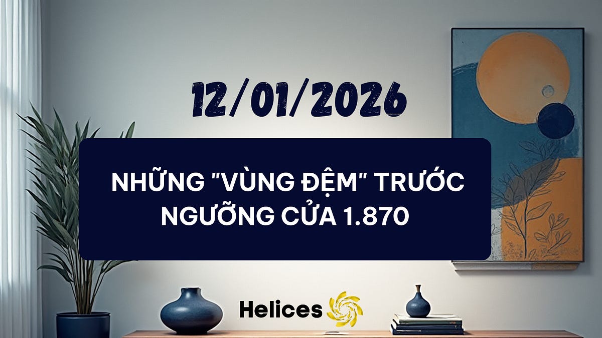 Bản tin ngày 12/01/2026 - Những "vùng đệm" trước ngưỡng cửa 1.870