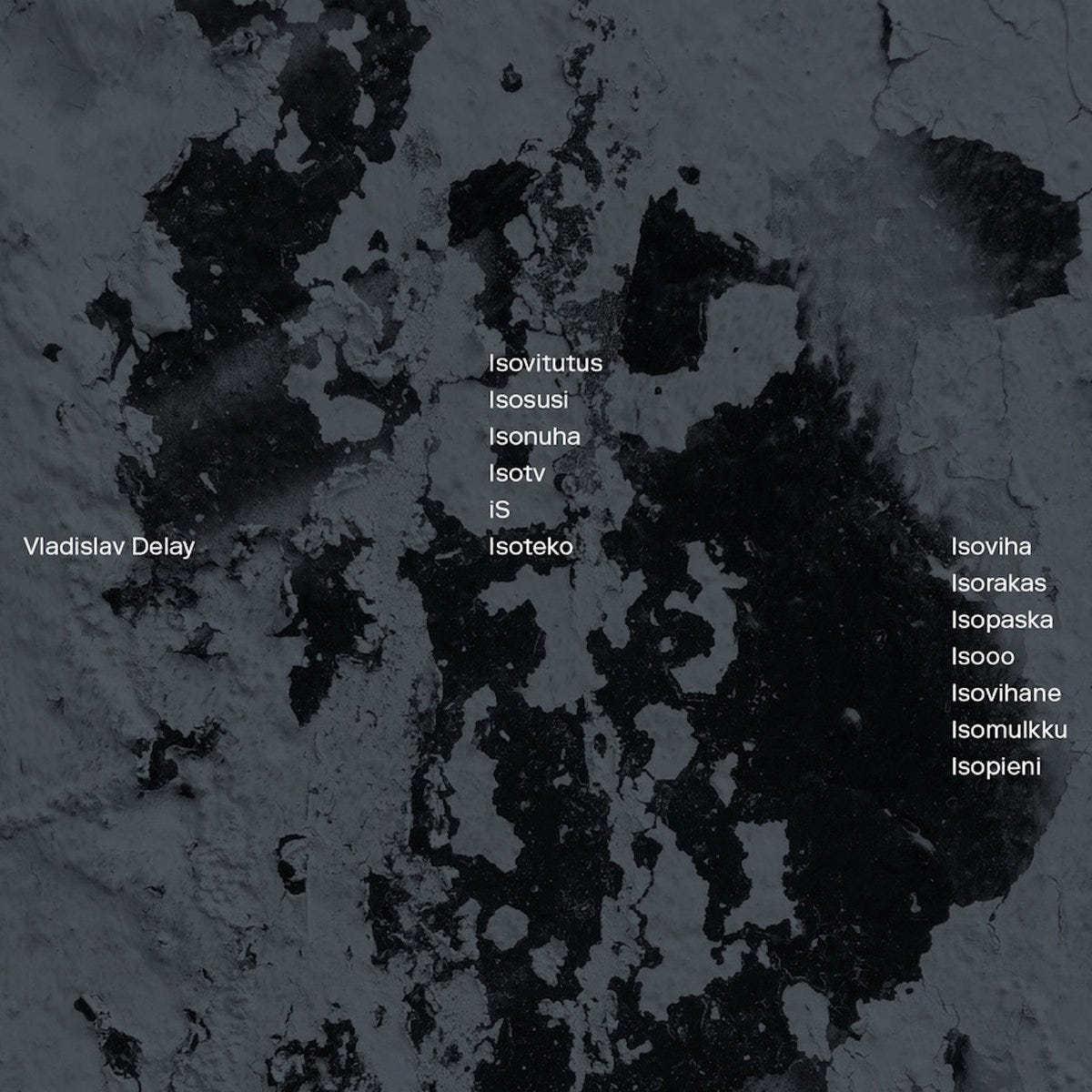 Vladislav Delay – Isoviha