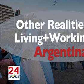 The "Other" Realities of Living+Working in Argentina