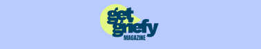 Get Griefy Magazine