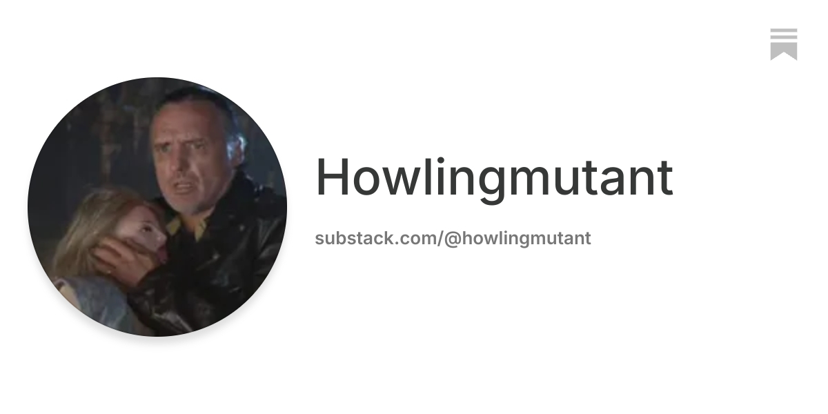 Howlingmutant | Substack