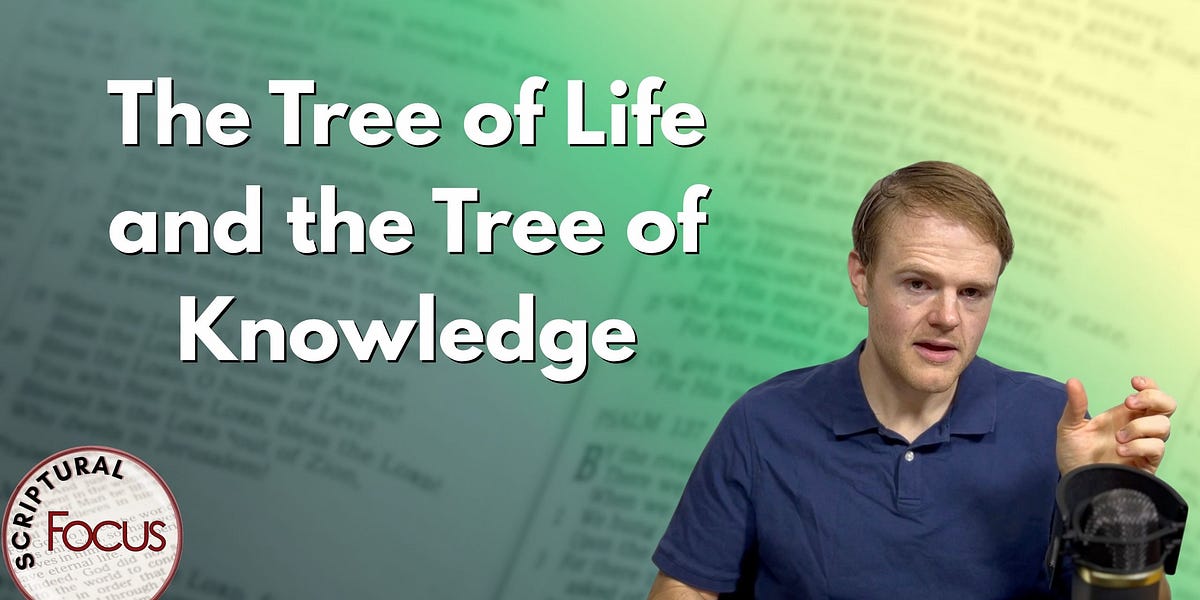 The Trees of Life and Knowledge