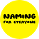 Naming for Everyone