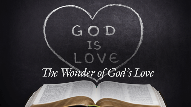 The Beauty and Wonder of God’s Love and Its Transforming Power