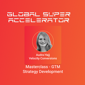 GSA | GTM for Startups | Masterclass with Audra Hajj.