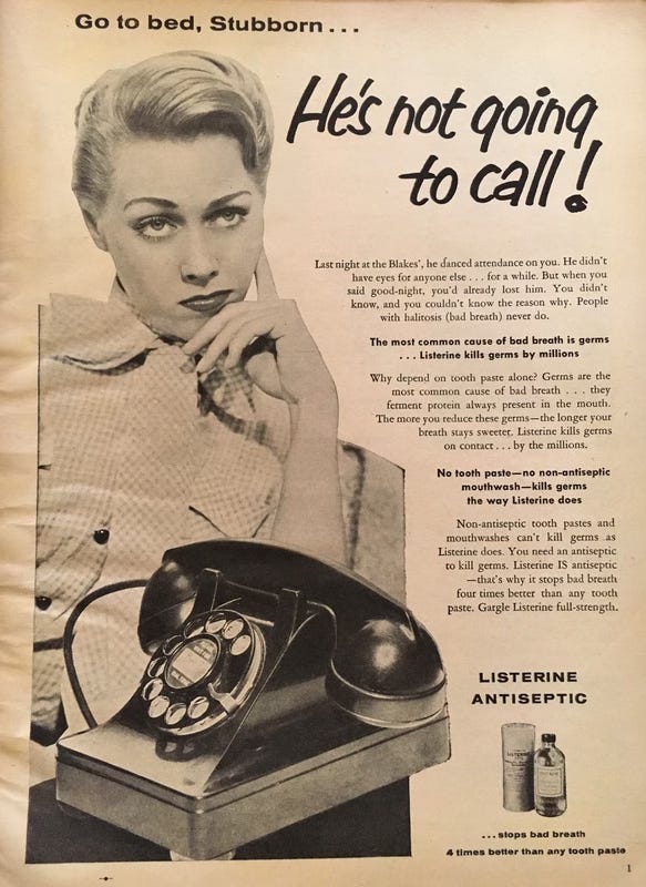 Image of advertisement with sad woman waiting by phone, "He's not going to call!", with advertising copy indicating she can't get a date because of bad breath.