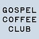 Gospel Coffee Club