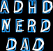 ADHDNerdDad’s Substack