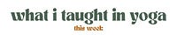 What I Taught in Yoga This Week 