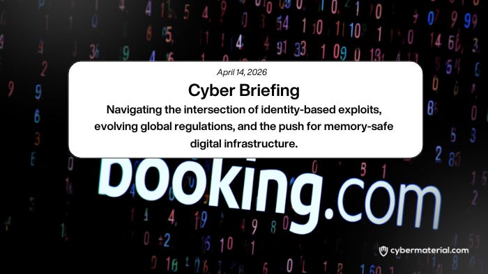 Cyber Briefing – April 14, 2026: CyberMaterial
