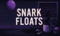 Snark Floats