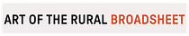 Art of the Rural Broadsheet