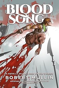 Blood Song: A Novella of The Wells of the Worlds