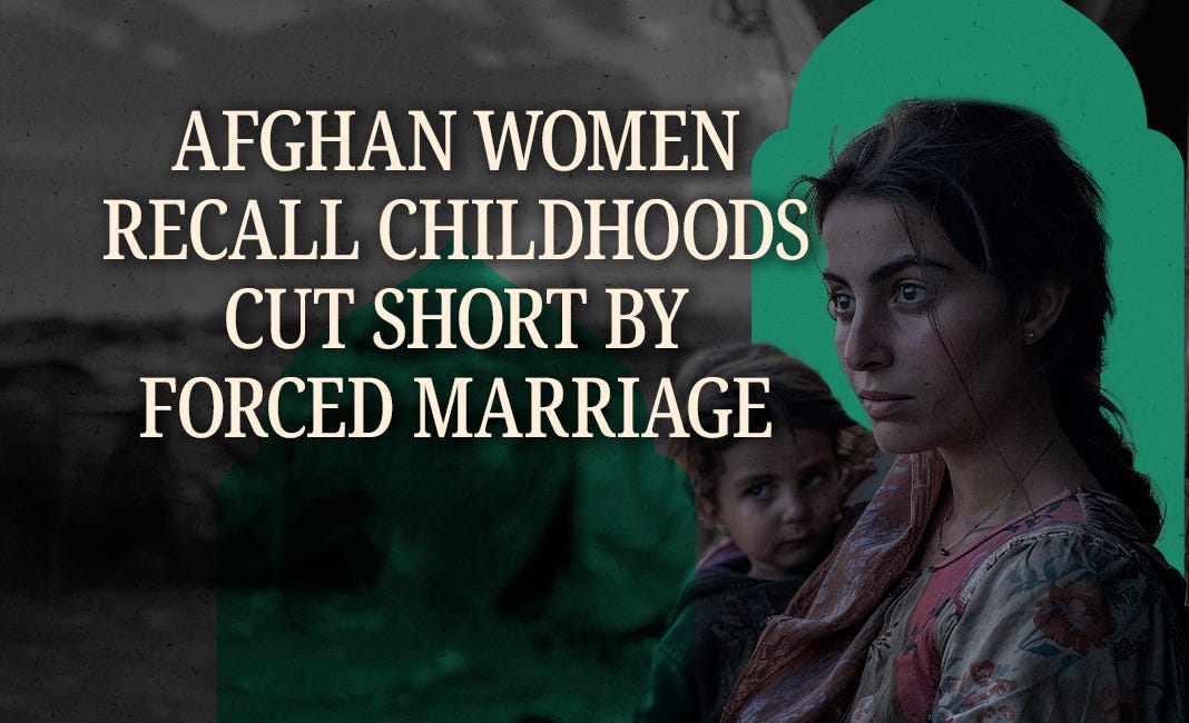 Afghan Women Recall Childhoods Cut Short by Forced Marriage