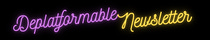 Deplatformable Newsletter