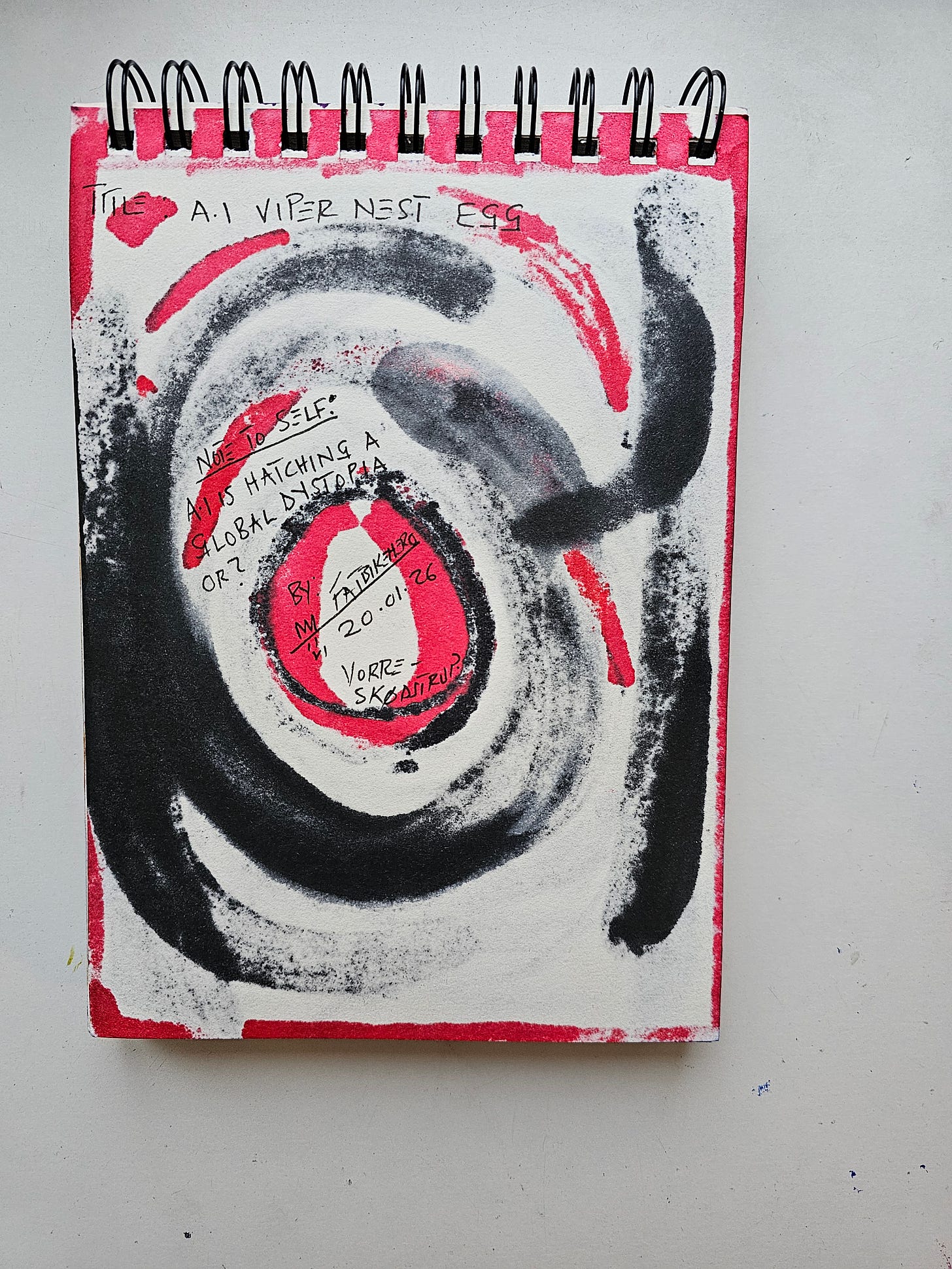 Alt Text: The back of a sketchbook page painted with red borders and black swirl marks. Handwritten text reads: "TITLE: A.I. VIPER NEST EGG," "NOTE TO SELF: A.I. IS HATCHING A GLOBAL DYSTOPIA OR?" and includes the signature "BY FATBIKHERO 20.01.26 VORRE - SKOSTRUP."