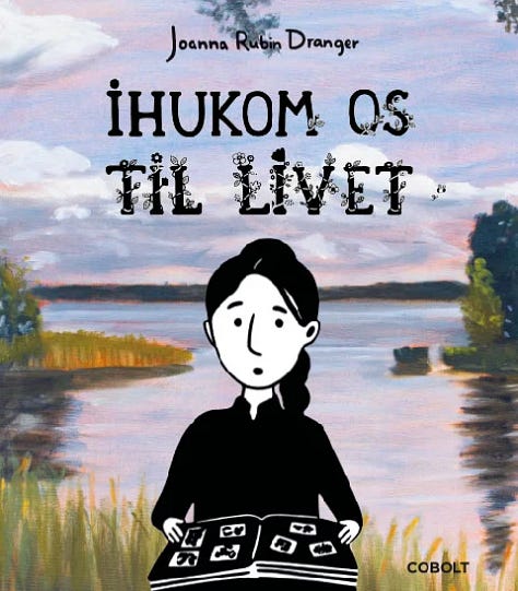 Joanna Rubin Dranger, “Ihukom os til liv” 2024, Forlaget Cobolt.