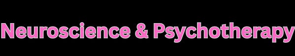 Neuroscience & Psychotherapy
