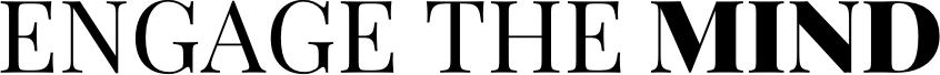 Engage the Mind