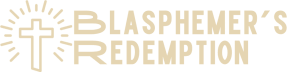 Blasphemer’s Redemption