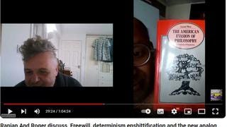 Ranjan And Roger discuss, Freewill, determinism enshittification and the new analog pragmatism