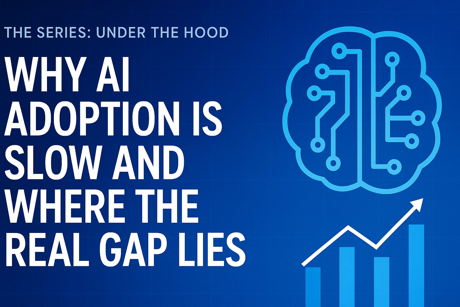 Why AI Adoption Is Slow and Where the Real Gap Lies