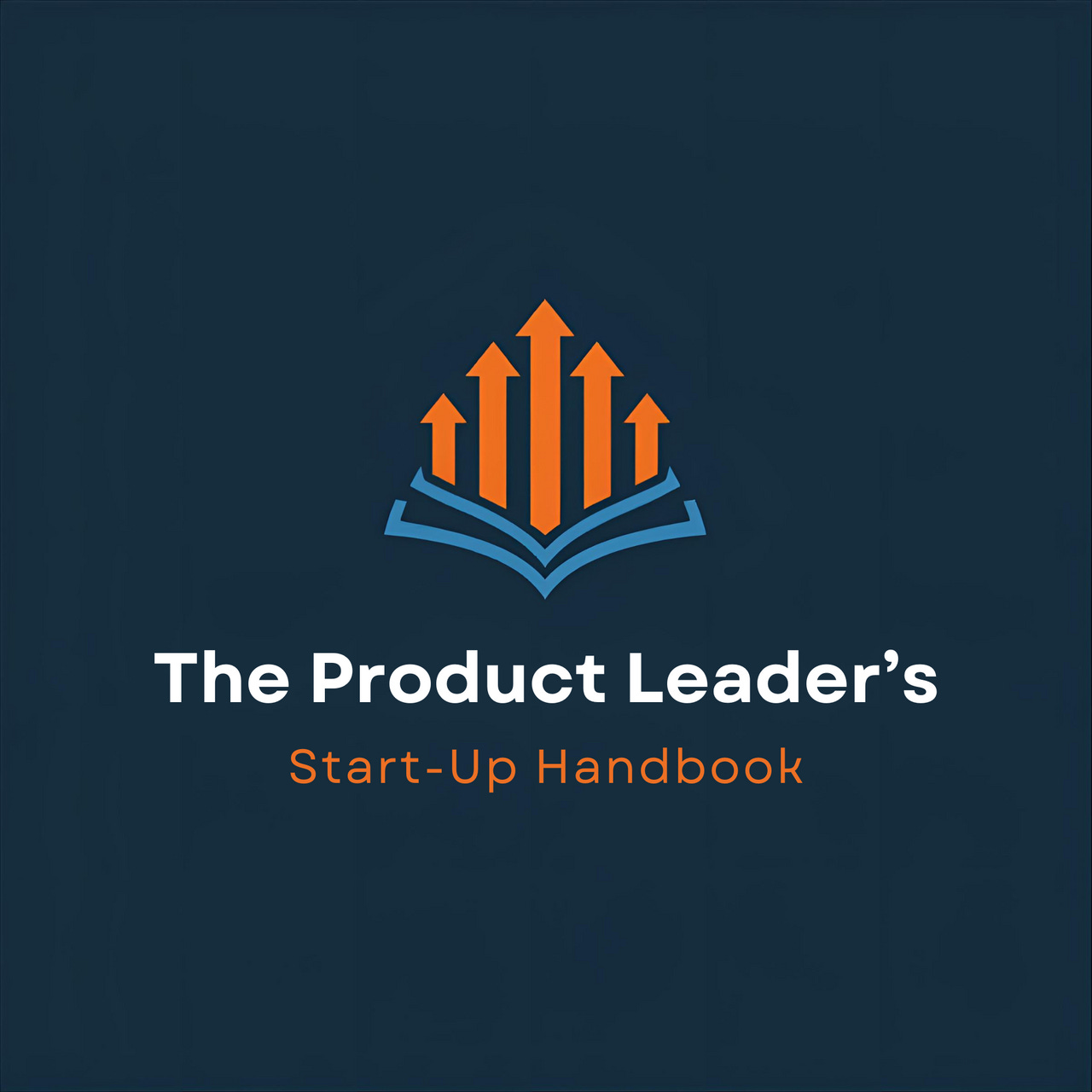 The Product Leader's Start-Up Handbook