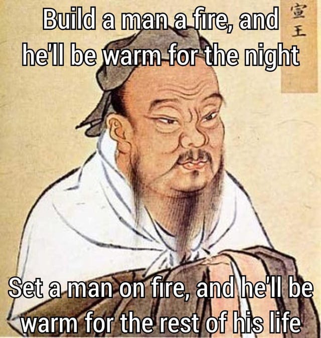 Thanks, Confucius. That's a good wisdom : r/memes