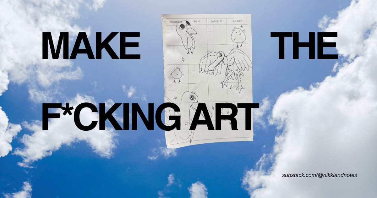 i'm here to create some f*cking art 😌