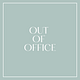 Out Of Office