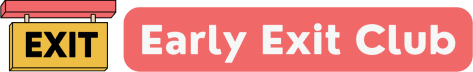 The Early Exit Club