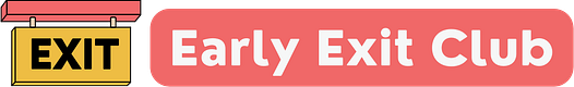 The Early Exit Club