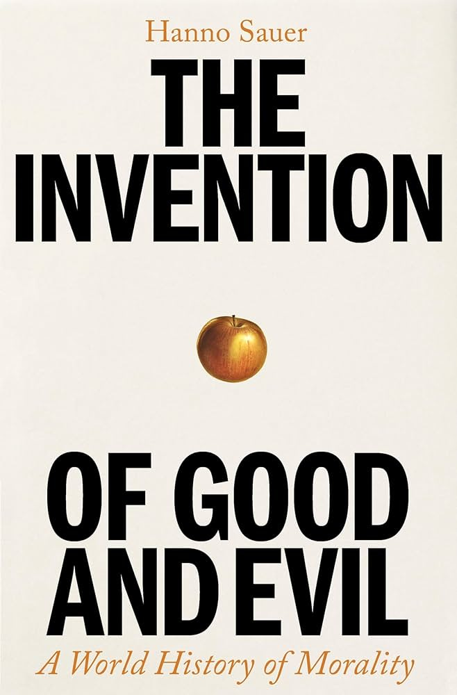 The Invention of Good and Evil: A World History of Morality: Sauer, Hanno: 9781800818293: Books - Amazon.ca The Invention of Good and Evil: A World History of Morality: Sauer, Hanno: 9781800818293: Books - Amazon.ca