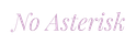 No Asterisk by Alexis Hanes